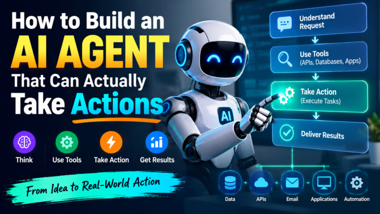 How to Build an AI Agent That Can Actually Take Actions